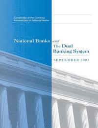 bokomslag National Banks and The Dual Banking System: September 2003