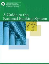 bokomslag A Guide to the National Banking System: Washington, DC April 2008