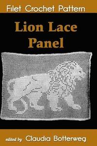 bokomslag Lion Lace Panel Filet Crochet Pattern: Complete Instructions and Chart