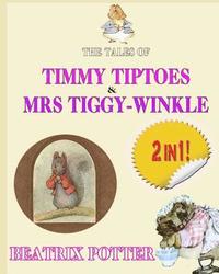 bokomslag The Tale of Timmy Tiptoes & The Tale of Mrs. Tiggy-Winkle