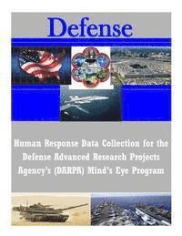 bokomslag Human Response Data Collection for the Defense Advanced Research Projects Agency's (DARPA) Mind's Eye Program