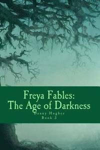 bokomslag Freya Fables: The Age of Darkness