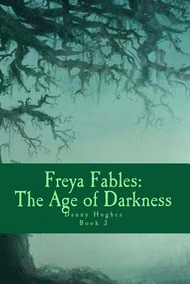 Freya Fables: The Age of Darkness 1