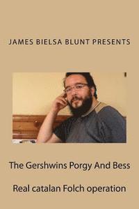 bokomslag The Gershwins Porgy And Bess: Real catalan folch operation