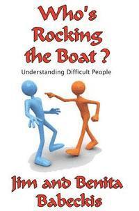 bokomslag Who's Rocking the Boat?: Understanding Difficult People