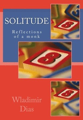 Solitude: Reflections of a monk 1