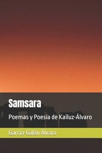 bokomslag Samsara: Poemas y Poesía de Kailuz-Álvaro