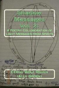 Shadow Messages Vol. 2: : A Poetry Colloboration of Light Messages from Spirits 1