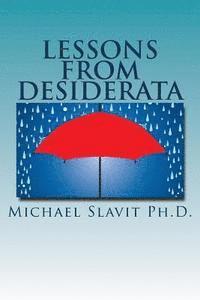 Michael Slavit Ph. D. - Lessons from Desiderata: Psychological Perspectives on a Poem by Max Ehrmann, Häftad