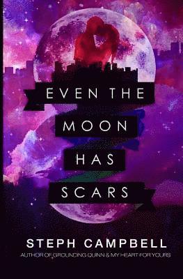 Steph Campbell - Even the Moon Has Scars, Häftad