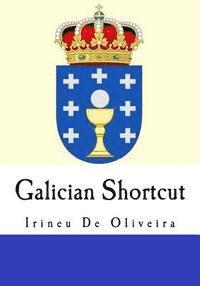 bokomslag Galician Shortcut: Transfer your Knowledge from English and Speak Instant Galician!