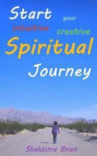 bokomslag Start your intuitive creative Spiritual Journey