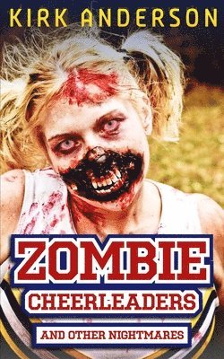 Zombie Cheerleaders: And Other Nightmares 1