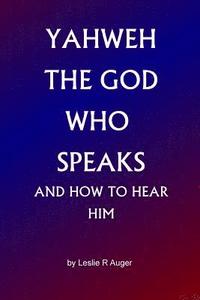 bokomslag Yahweh The God Who Speaks: and How To Hear Him