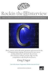 bokomslag Rockin the C Interview: The Ultimate C Interviewers Quick Answer Reference