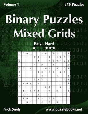 Binary Puzzles Mixed Grids - Easy to Hard - Volume 1 - 276 Puzzles 1