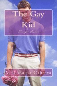 bokomslag The Gay Kid: Teenager Dreams