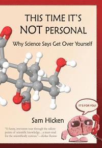 bokomslag This Time It's NOT Personal: Why Science Says Get Over Yourself