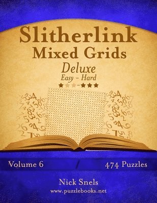 Nick Snels - Slitherlink Mixed Grids Deluxe - Easy to Hard - Volume 6 - 474 Puzzles, Häftad