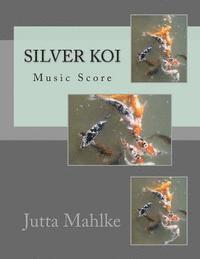 bokomslag The Silver Koi: Music Score