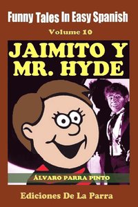 bokomslag Funny Tales in Easy Spanish Volume 10 Jaimito y Mr. Hyde