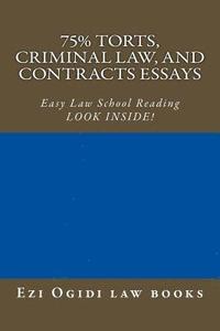 bokomslag 75% Torts, Criminal law, and Contracts Essays: Easy Law School Reading - LOOK INSIDE!