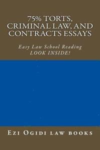 bokomslag 75% Torts, Criminal law, and Contracts Essays: Easy Law School Reading - LOOK INSIDE!