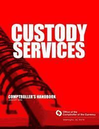 bokomslag Custody Services Comptroller's Handbook January 2002