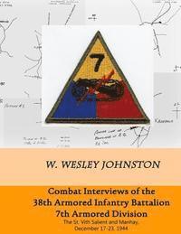 bokomslag Combat Interviews of the 38th Armored Infantry Battalion, 7th Armored Division: The St. Vith Salient and Manhay, December 17-23, 1944