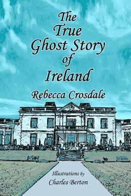bokomslag The True Ghost Story of Ireland