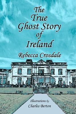 The True Ghost Story of Ireland 1