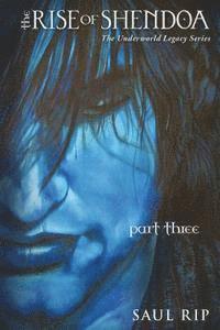 Saul Rip - The Rise of Shendoa: Part Three, Häftad