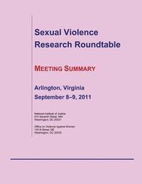 bokomslag Sexual Violence Research Roundtable MEETING SUMMARY: Arlington, Virginia September 8?9, 2011