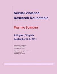 Sexual Violence Research Roundtable MEETING SUMMARY: Arlington, Virginia September 8?9, 2011