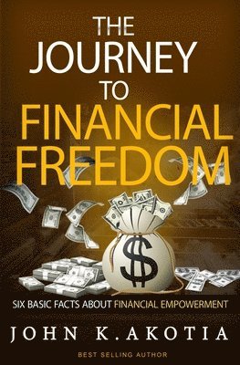 The Journey To Financial Freedom: Six Basic Facts About Financial Empowerment 1