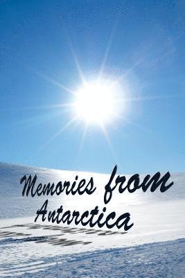 Memories From Antarctica 1