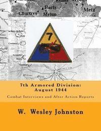 bokomslag 7th Armored Division: August 1944: Combat Interviews and After Action Reports