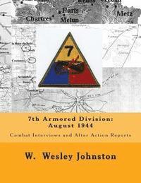 7th Armored Division: August 1944: Combat Interviews and After Action Reports 1