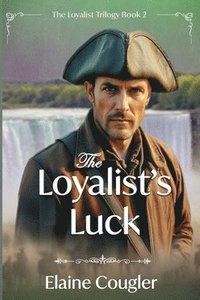 bokomslag The Loyalist's Luck
