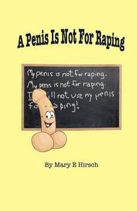 bokomslag A Penis Is Not For Raping