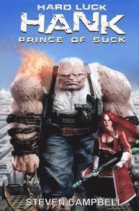 Hard Luck Hank: Prince of Suck 1