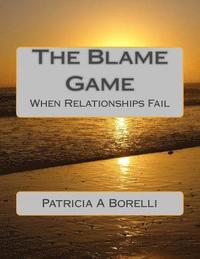bokomslag The Blame Game: When Relationships Fail