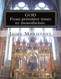 bokomslag God: From primitive times to monotheism: The humankind search for God through time