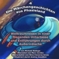 bokomslag Die Märchengeschichten aus Phasieland - 4: Weltraumreisen in einer fliegenden Untertasse und Entführungen durch Außerirdische
