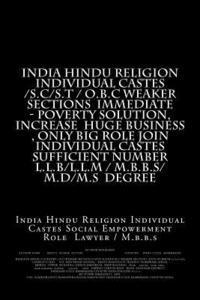 bokomslag India Hindu Religion Individual castes /S.C/S.T / o.b.c weaker sections immediate - poverty solution, increase huge Business, only big role join indiv