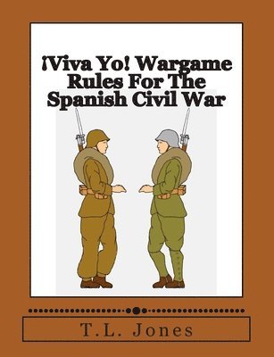 bokomslag Viva Yo! Wargame Rules For The Spanish Civil War