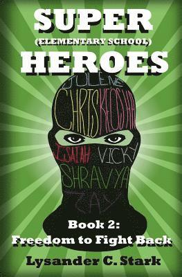 Lysander C. Stark - Super (Elementary School) Heroes: Freedom to Fight Back, Häftad. Tillgänglighet: Lägg i varukorg