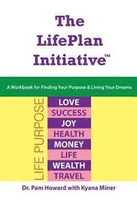Kyana Miner, Pam Howard - The LifePlan Initiative: A Workbook for Finding Your Purpose and Living Your Dreams, Häftad. Tillgänglighet: Lägg i varukorg