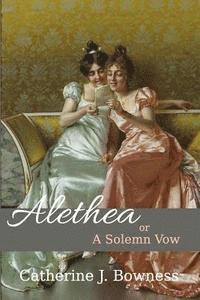Catherine Bowness - Alethea or A Solemn Vow, Häftad