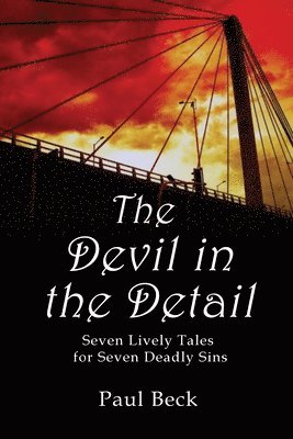 bokomslag The Devil in the Detail: seven lively tales for seven deadly sins